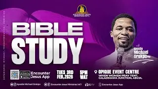 TUESDAY BIBLE STUDY || 03.02.2026 || APOSTLE MICHAEL OROKPO Ph.D