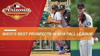 Mayo picks his best prospects in 2018 Arizona Fall League