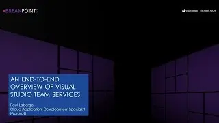 An End-to-End Tour of Visual Studio Team Services (VSTS)