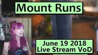 Mount Runs - June 19th Live Stream VoD