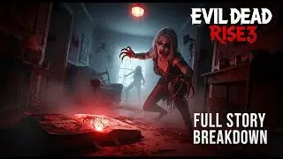 Evil Dead Rise 3 Story Breakdown &ndash; Every Scene & Major Twist Explained!