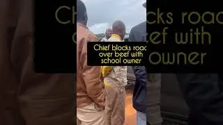 Chief blocks school road over beef with owner: claims he is a cde😢😢😢
