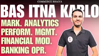 MARKETING ANAL, PERFORMANCE MGMT, FINANCIAL MOD, BANKING IMPORTANT TOPICS | Commerce Bhaiya