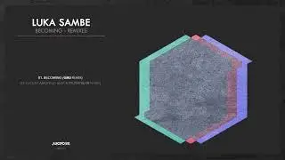 Luka Sambe - Becoming (GMJ Remix) [Juicebox Music]