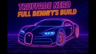 GTA Online- Truffade Nero Custom Full Benny's Build