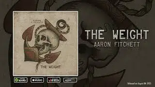 Aaron Fitchett - The Weight