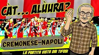 'Càt... Alùura?': Cremonese-Napoli, i commenti dei tifosi
