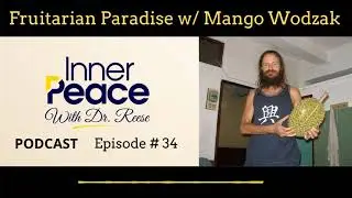 Mango Wodzak talks being fruitarian for 20 plus years, building his own fruit homestead and more