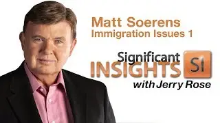 Significant Insights: Matt Soerens Immigration Issues Part 1 of 2