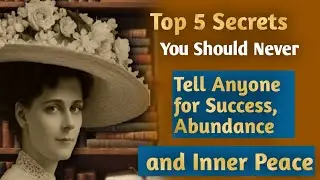 Top 5 Secrets You Should Never Tell Anyone for Success, Abundance, and Inner Peace | Florence