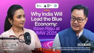 Why India Will Lead the Blue Economy | Kiren Rijiju at IMW 2025