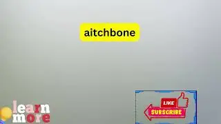 How to Pronounce aitchbone