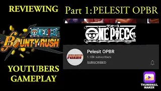 REVIEWING OPBR YOUTUBERS GAMEPLAY PART 1: PELESIT OPBR | ONE PIECE BOUNTY RUSH