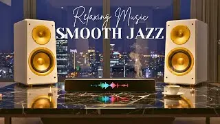 Smooth Jazz & Soulful R&B &ndash; Relaxing Evening Ambience for Chill & Focus