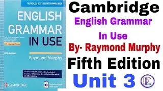 Fifth Edition Unit 3 English Grammar in use by Raymond Murphy | Unit 3 by English Family 87