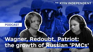 Why Russia relies on private militaries, like Wagner, for its war effort | This Week in Ukraine Ep.7