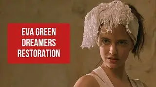 Bertolucci's 'The Dreamers' movie: 20 years in a new light The restoration of Eva Green