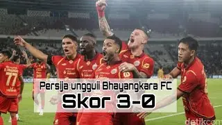 PERSIJA UNGGUL 3-0 ATAS BHAYANGKARA PRESISI LAMPUNG FC