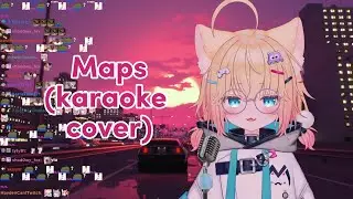 MinikoMew sings Maps by Maroon 5 (1/22/26)