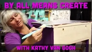By All Means Create with Kathy van Gogh