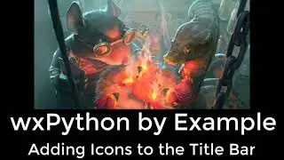 wxPython by Example: Adding Icons to the Title Bar