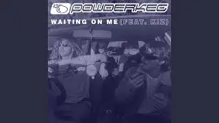 Waiting On Me (feat. Kiz)