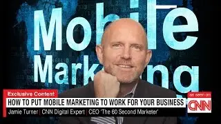 CNN Digital Expert: How to Use Mobile Marketing to Grow Your Business