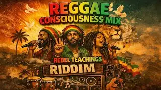 REGGAE CONSCIOUSNESS MIX 2026 🔔 Rebel Teachings Riddim | New Roots Compilation
