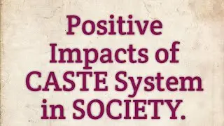 Positive Impacts of CASTE in SOCIETY. Unit-5 Social Stratification BSc Nursing
