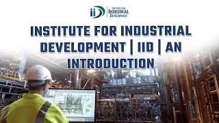 Institute for Industrial Development | IID | An Introduction