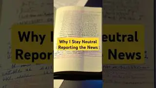 Why I Stay Neutral Reporting the News