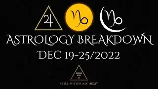 Week Ahead Astrology Breakdown: December 19-25/2022. Big Week, Big Blessings!!
