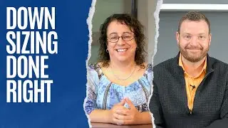 Ready to Downsize? The Truth About Right-Sizing Your Home!