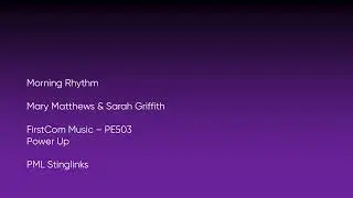Morning Rhythm - Mary Matthews & Sarah G | FirstCom Music (PE503) [Full Track] - PML Stinglinks #907