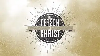 The Two Natures of Jesus: The Person of Christ, Part 8 (Selected Scripture) - Xavier Ries