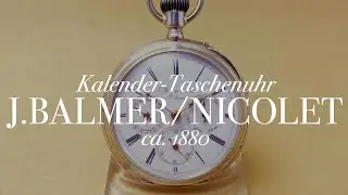 Kalender-Taschenuhr J. Balmer/Nicolet · ca. 1880