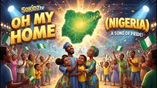 Oh My Home (Nigeria) | Learn Nigerian States & Mottos | SokidzTV