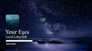 Your Eyes - Lucid Labyrinth (Chill LOFI visualizer)