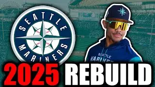 Rebuilding the Seattle Mariners for 2025