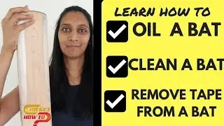 HOW TO CLEAN A BAT | HOW TO REMOVE TAPE FROM A BAT | HOW TO OIL A BAT | HOW TO REFURBISH A BAT