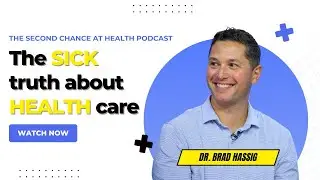 The SICK truth about HEALTH care | Second Chance at Health Podcast Ep. 17