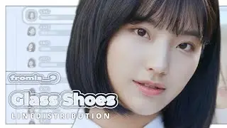 fromis_9 - Glass Shoes (Line Distribution + Colorcoded)