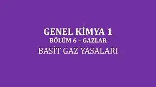Genel Kimya 1-Bölüm 6 /Gazlar/ Basit Gaz Yasaları