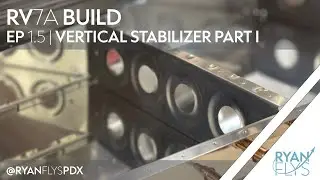 Building an Experimental Airplane, The Vans RV-7A  | EP1.5 Vertical Stabilizer, Part I