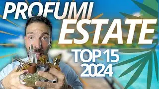 TOP 15 PROFUMI ESTATE 2024 ☀️🍋🥥🍹