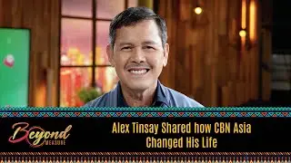 Alex Tinsay Shared how CBN Asia Changed His Life | Beyond Measure: CBN Asia's 30th Anniv Celebration