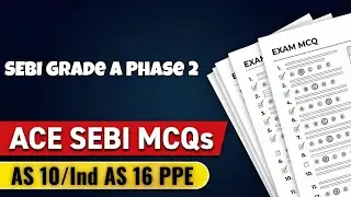 SEBI Grade A Phase-II | Ind AS 16/AS 10 MCQs (Numerical & Conceptual) | Property, Plant & Equipment