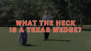 What is a Texas Wedge on the Golf Course