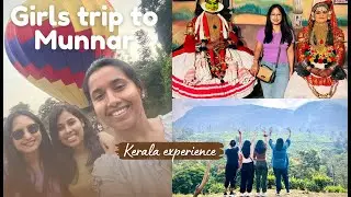 Munnar Day 1 Vlog | Kerala Food, Hot Air Balloon, Kathakali & Kalari Payattu! ft @sci_philatelia