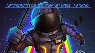 INTRODUCTION TO THE BLOODY LEGEND